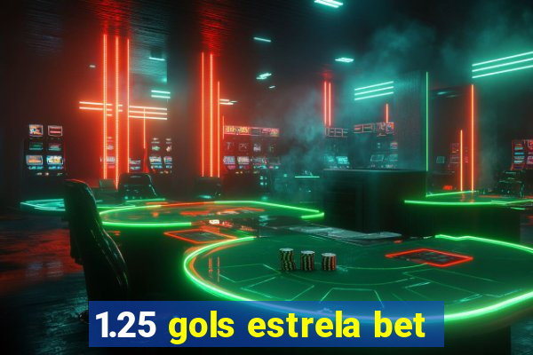 1.25 gols estrela bet